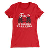 Frey's Wedding Planning Women's T-Shirt Red | Funny Shirt from Famous In Real Life