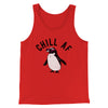 Chill AF Men/Unisex Tank Red | Funny Shirt from Famous In Real Life