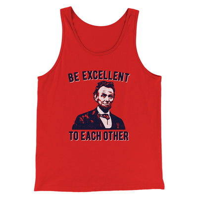 Be Excellent To Each Other Men/Unisex Tank Top Red | Funny Shirt from Famous In Real Life