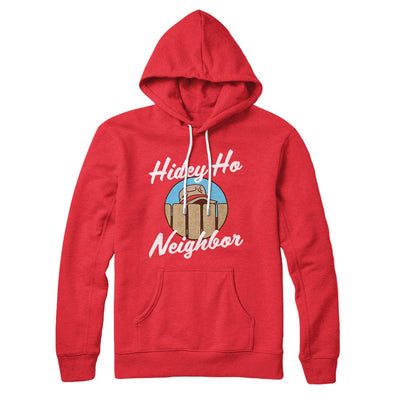 Hidey Ho Neighbor Famous Hoodie Red | Funny Shirt from Famous In Real Life