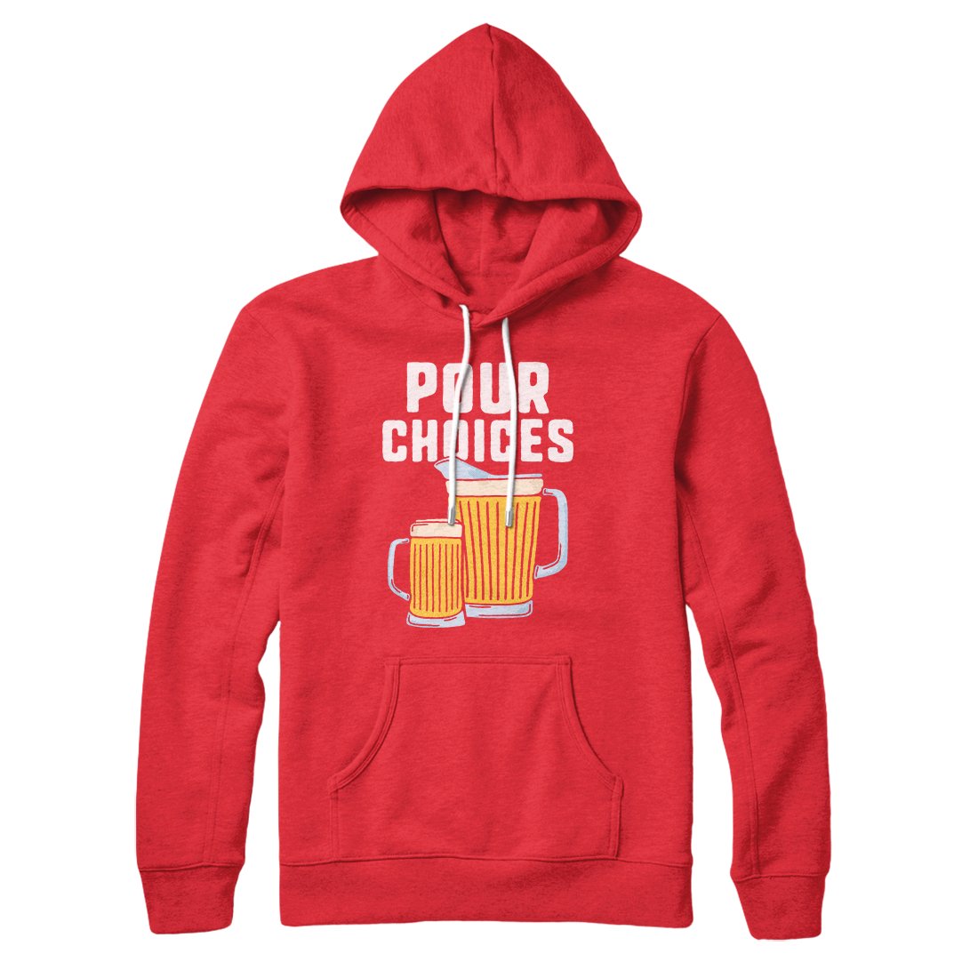 Pour Choices Hoodie | Funny Shirt from Famous In Real Life