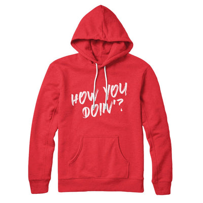 How You Doin'? Hoodie Red | Funny Shirt from Famous In Real Life