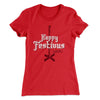 Happy Festivus For The Rest of Us Women's T-Shirt Red | Funny Shirt from Famous In Real Life