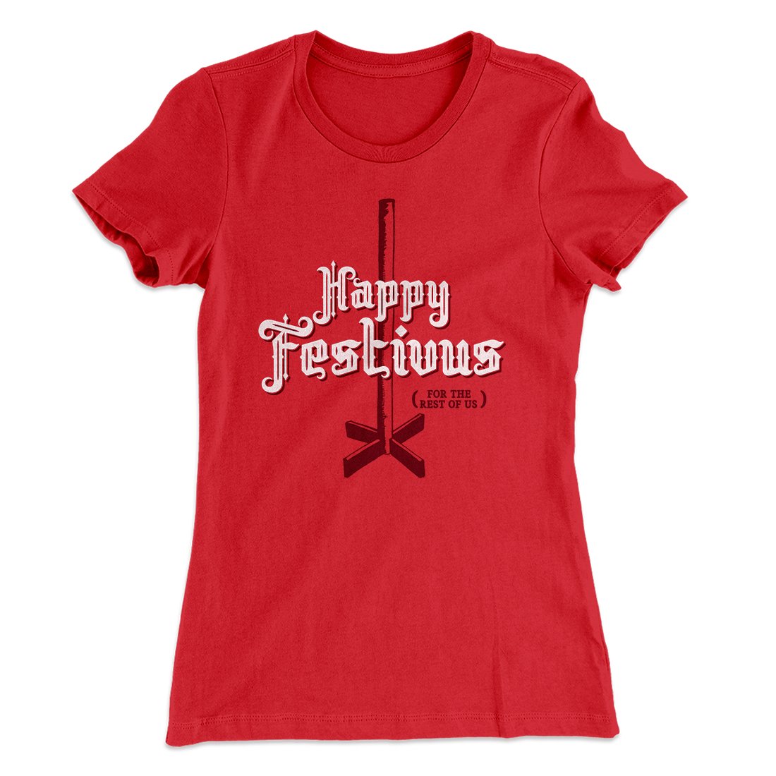 Happy Festivus For The Rest of Us Women's T-Shirt | Funny Shirt from Famous In Real Life