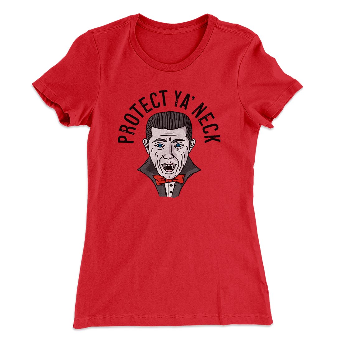 Protect Ya' Neck Women's T-Shirt Red | Funny Shirt from Famous In Real Life