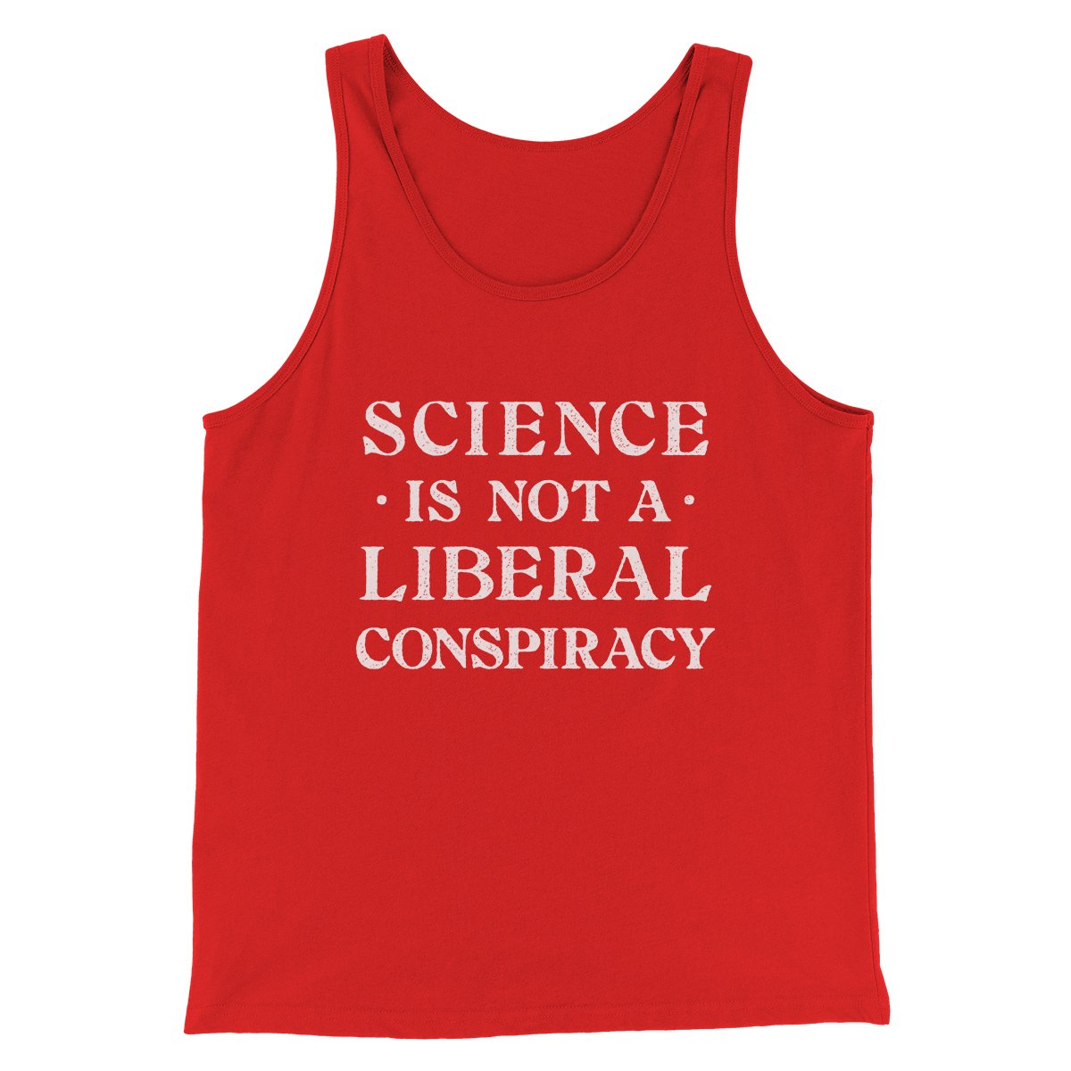 Science Is Not A Liberal Conspiracy Men/Unisex Tank Red | Funny Shirt from Famous In Real Life