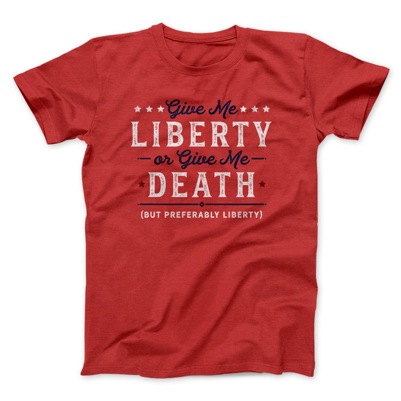 Give Me Liberty or Give Me Death T-Shirt | Famous IRL