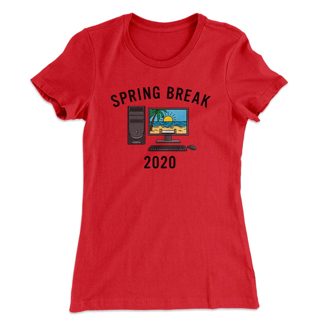 Spring Break 2020 Women's T-Shirt | Funny Shirt from Famous In Real Life