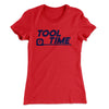 Tool Time Women's T-Shirt Red | Funny Shirt from Famous In Real Life