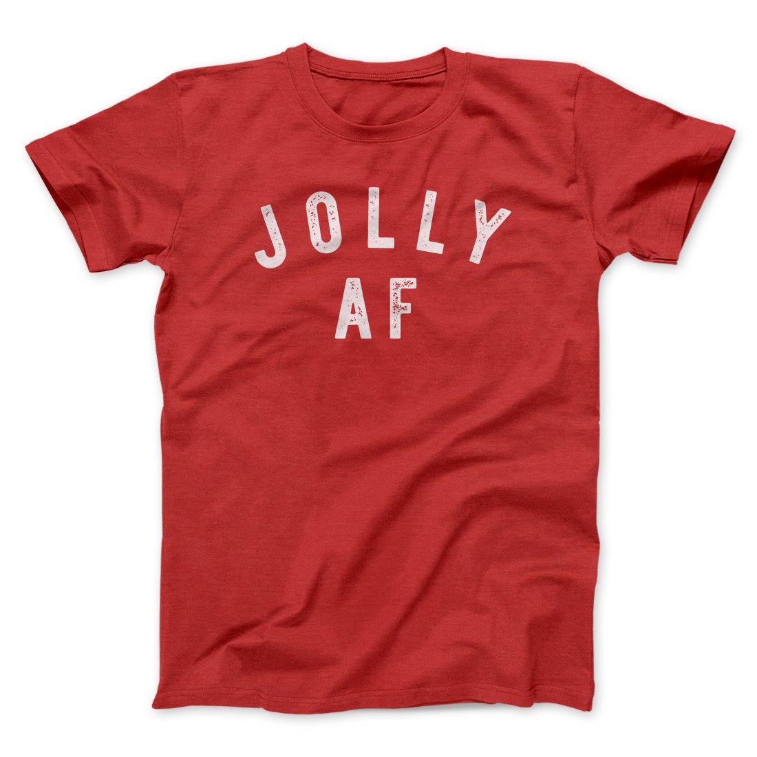 Jolly AF Men/Unisex T-Shirt | Funny Shirt from Famous In Real Life