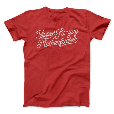 Yipee Ki-Yay Funny Movie Men/Unisex T-Shirt Red | Funny Shirt from Famous In Real Life
