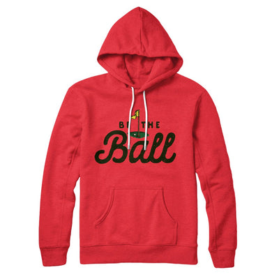 Be The Ball Hoodie Red | Funny Shirt from Famous In Real Life