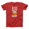 Rice Rice Baby Men/Unisex T-Shirt Red | Funny Shirt from Famous In Real Life