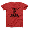 Mother of Dragons Men/Unisex T-Shirt Red | Funny Shirt from Famous In Real Life
