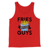 Fries Before Guys Funny Men/Unisex Tank Top Red | Funny Shirt from Famous In Real Life