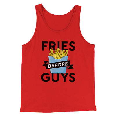 Fries Before Guys Funny Men/Unisex Tank Top Red | Funny Shirt from Famous In Real Life