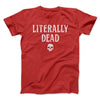 Literally Dead Men/Unisex T-Shirt Red | Funny Shirt from Famous In Real Life