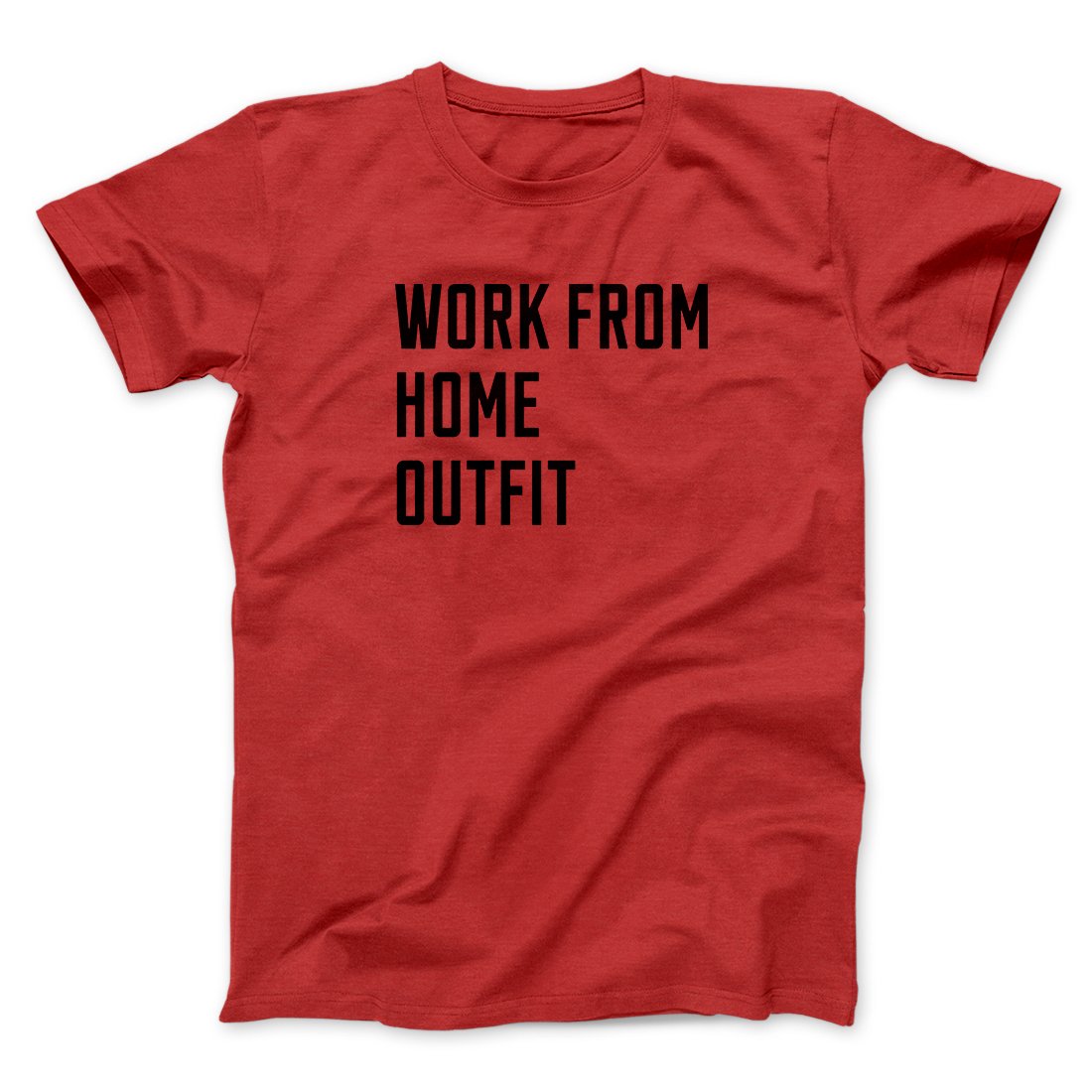 Work From Home Outfit Men/Unisex T-Shirt | Funny Shirt from Famous In Real Life