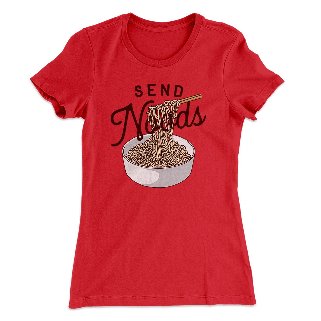 Send Noods Funny Women's T-Shirt | Funny Shirt from Famous In Real Life