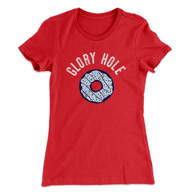 Glory Hole Women's T-Shirt Red | Funny Shirt from Famous In Real Life