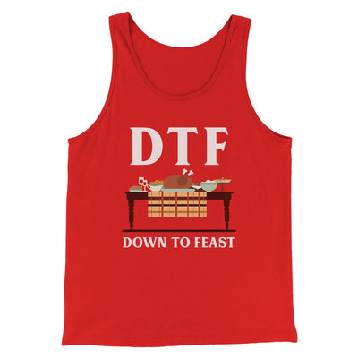 DTF: Down To Feast Funny Thanksgiving Men/Unisex Tank Top Red | Funny Shirt from Famous In Real Life