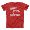 Merry Drunk I'm Christmas Men/Unisex T-Shirt Red | Funny Shirt from Famous In Real Life