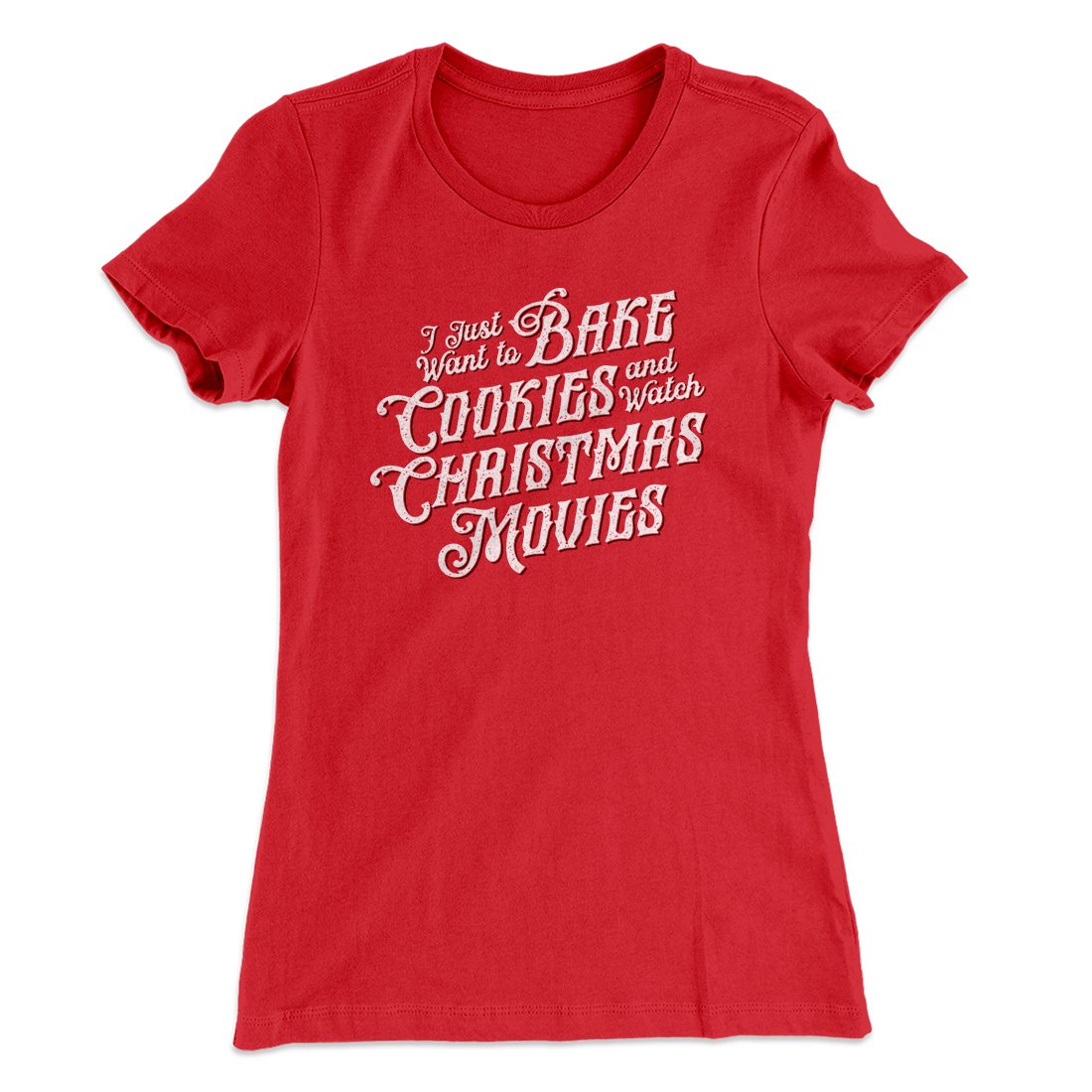 Bake Cookies & Watch Christmas Movies Women's T-Shirt Red | Funny Shirt from Famous In Real Life