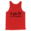 It Was Me I Let The Dogs Out Men/Unisex Tank Red | Funny Shirt from Famous In Real Life