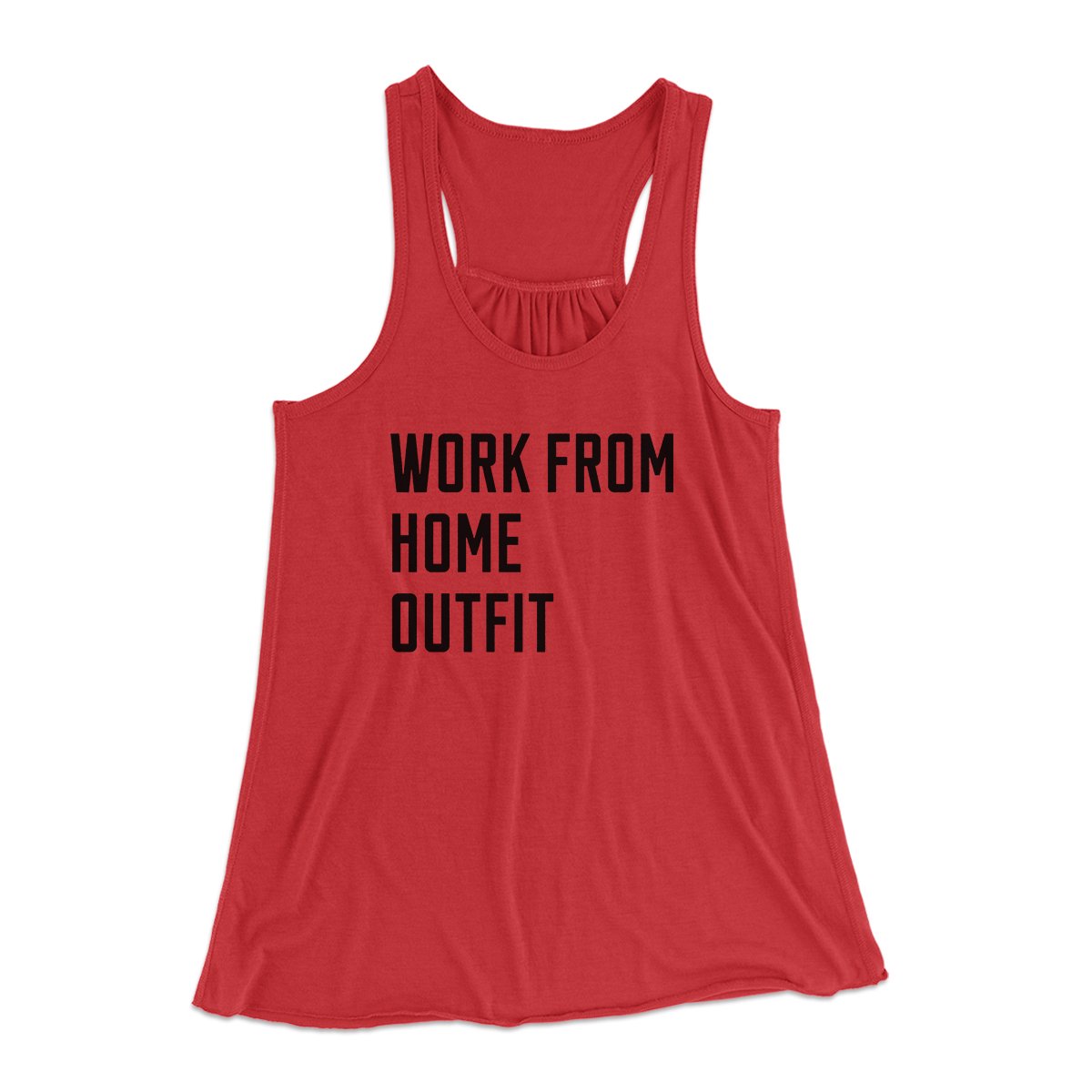 Work From Home Outfit Women's Flowey Tank Top | Funny Shirt from Famous In Real Life