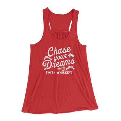 Chase Your Dreams With Whiskey Women's Flowey Tank Top Red | Funny Shirt from Famous In Real Life