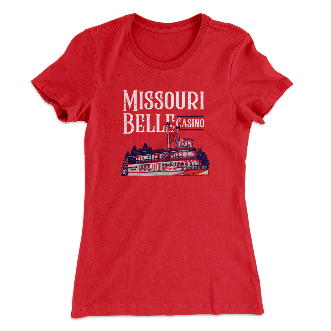 Missouri Belle Casino Women's T-Shirt | Funny Shirt from Famous In Real Life