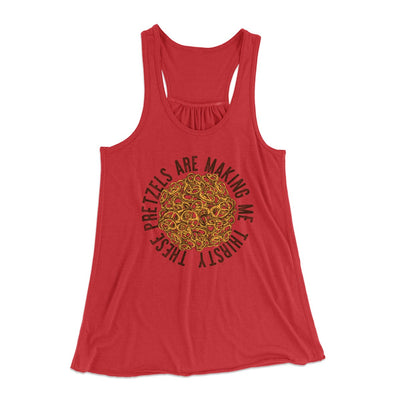 These Pretzels Are Making Me Thirsty Women's Flowey Tank Top Red | Funny Shirt from Famous In Real Life