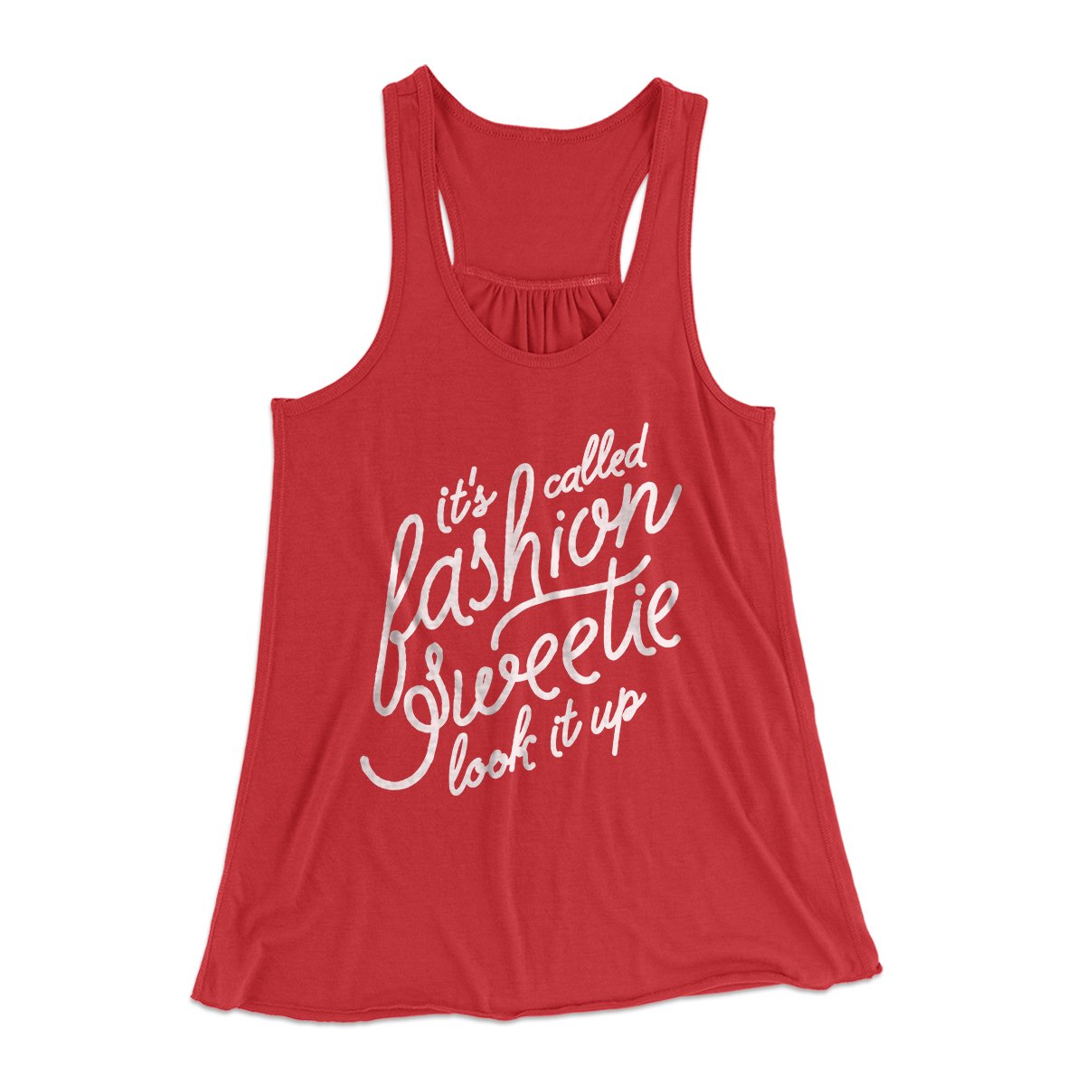 It's Called Fashion Sweetie Funny Women's Flowey Tank Top | Funny Shirt from Famous In Real Life