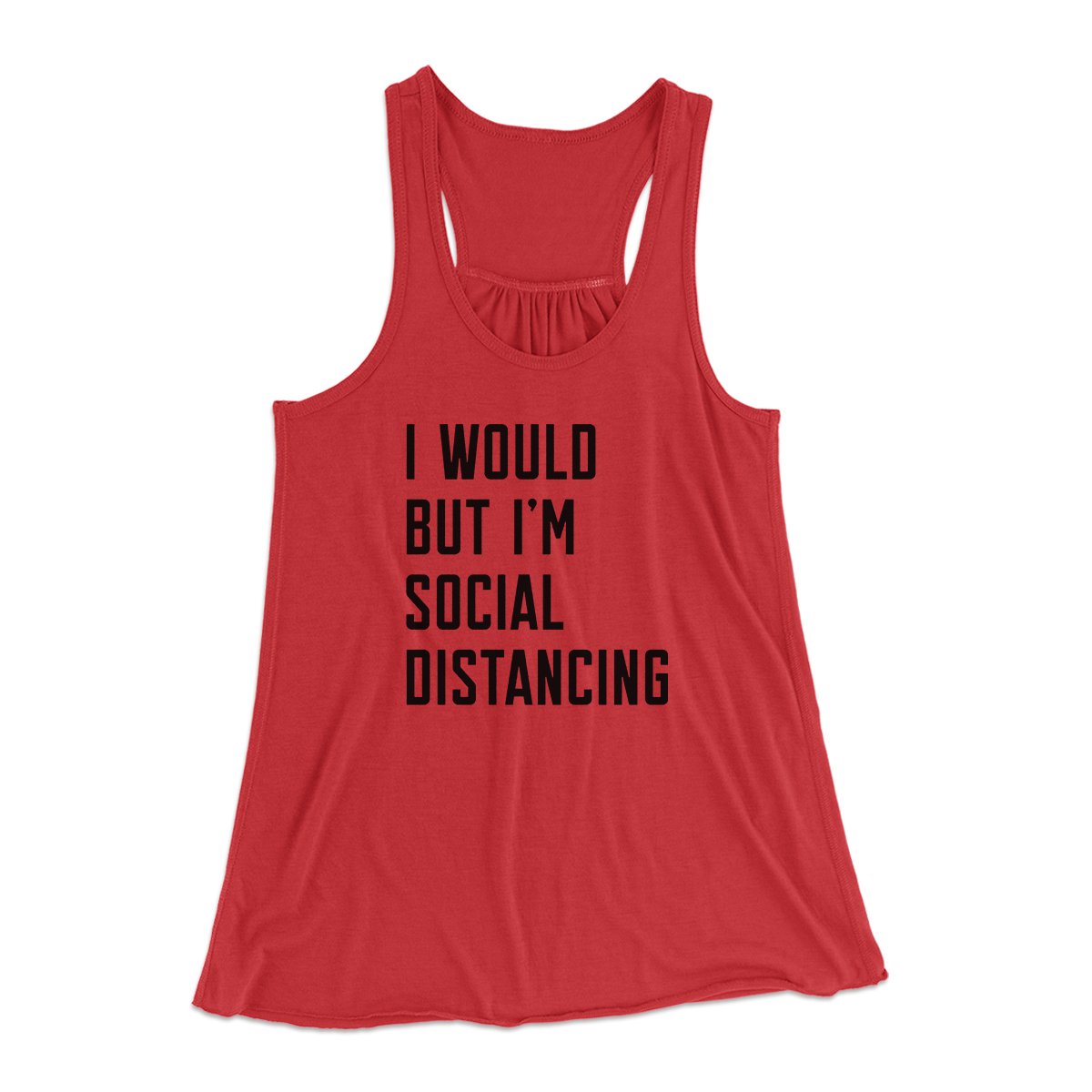 I Would But I'm Social Distancing Women's Flowey Tank Top | Funny Shirt from Famous In Real Life