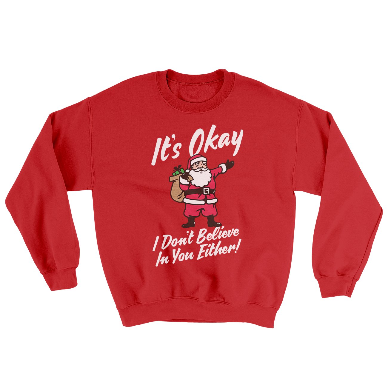 I Don't Believe in You Either Men/Unisex Ugly Sweater | Funny Shirt from Famous In Real Life
