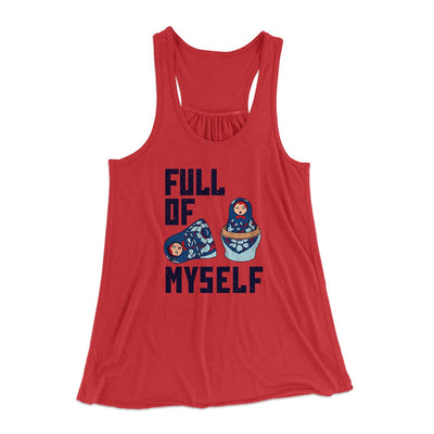Full of Myself Funny Women's Flowey Tank Top Red | Funny Shirt from Famous In Real Life