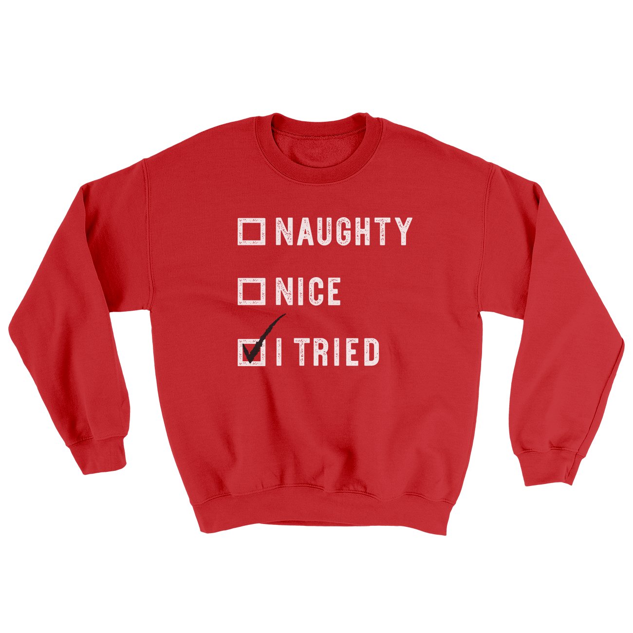 Naughty, Nice, I Tried Ugly Sweater | Funny Shirt from Famous In Real Life