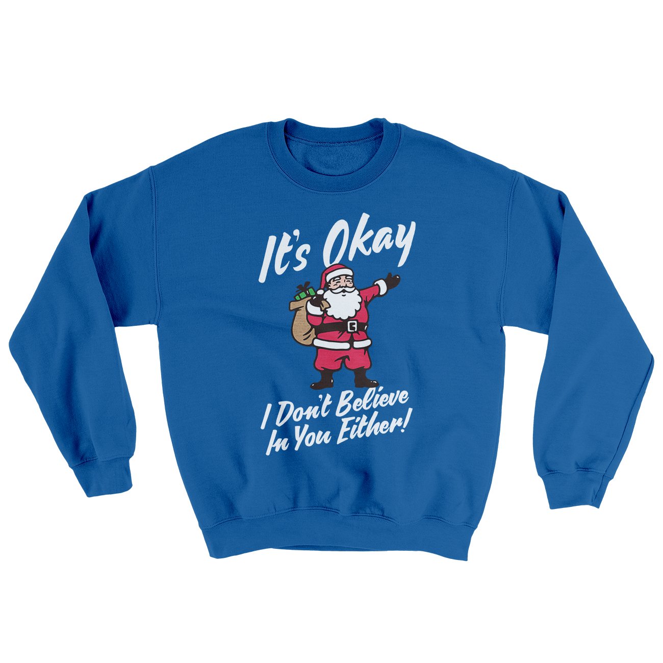 I Don't Believe in You Either Men/Unisex Ugly Sweater | Funny Shirt from Famous In Real Life