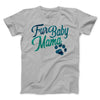 Fur Baby Mama Men/Unisex T-Shirt Silver | Funny Shirt from Famous In Real Life