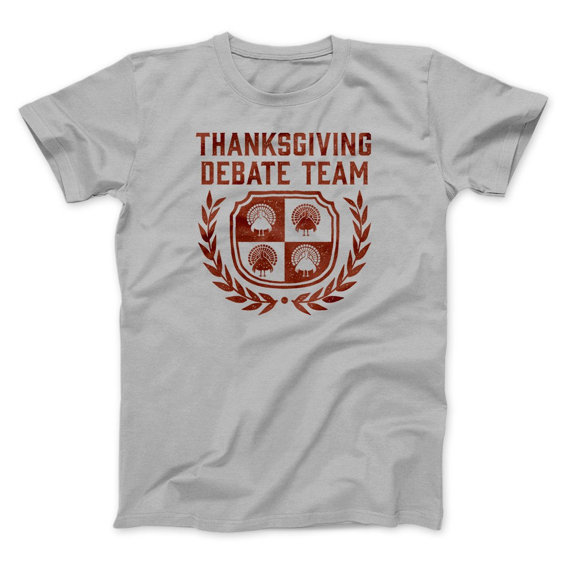 Thanksgiving Debate Team Funny Thanksgiving Men/Unisex T-Shirt | Funny Shirt from Famous In Real Life