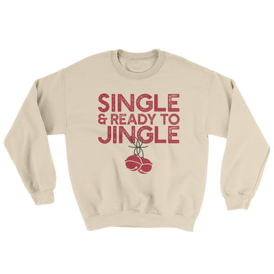 Single and Ready to Jingle Men/Unisex Ugly Sweater Sand | Funny Shirt from Famous In Real Life