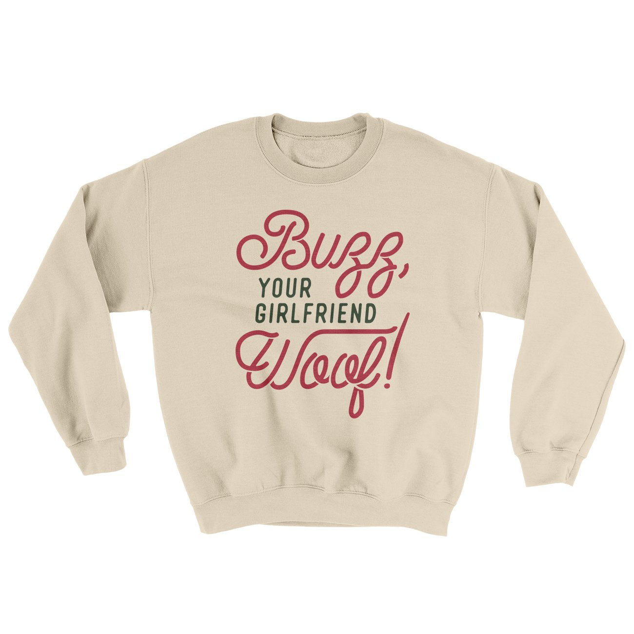 Buzz, Your Girlfriend, Woof! Funny Movie Men/Unisex Ugly Sweater | Funny Shirt from Famous In Real Life