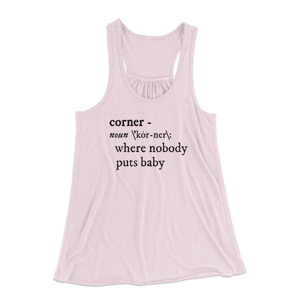 Nobody Puts Baby In A Corner Women's Flowey Tank Top | Funny Shirt from Famous In Real Life