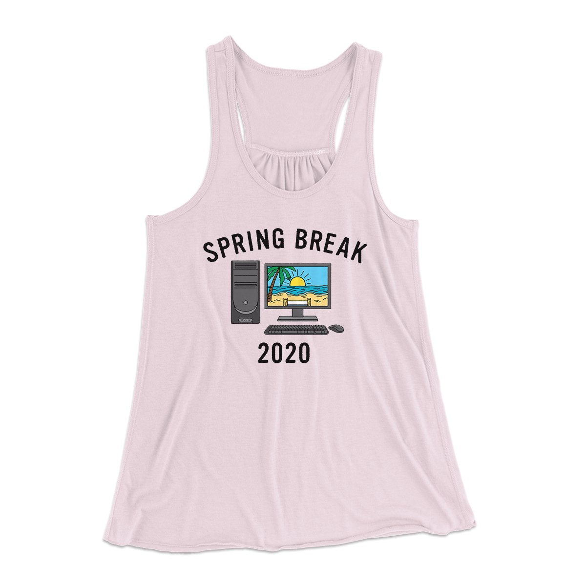 Spring Break 2020 Women's Flowey Tank Top | Funny Shirt from Famous In Real Life