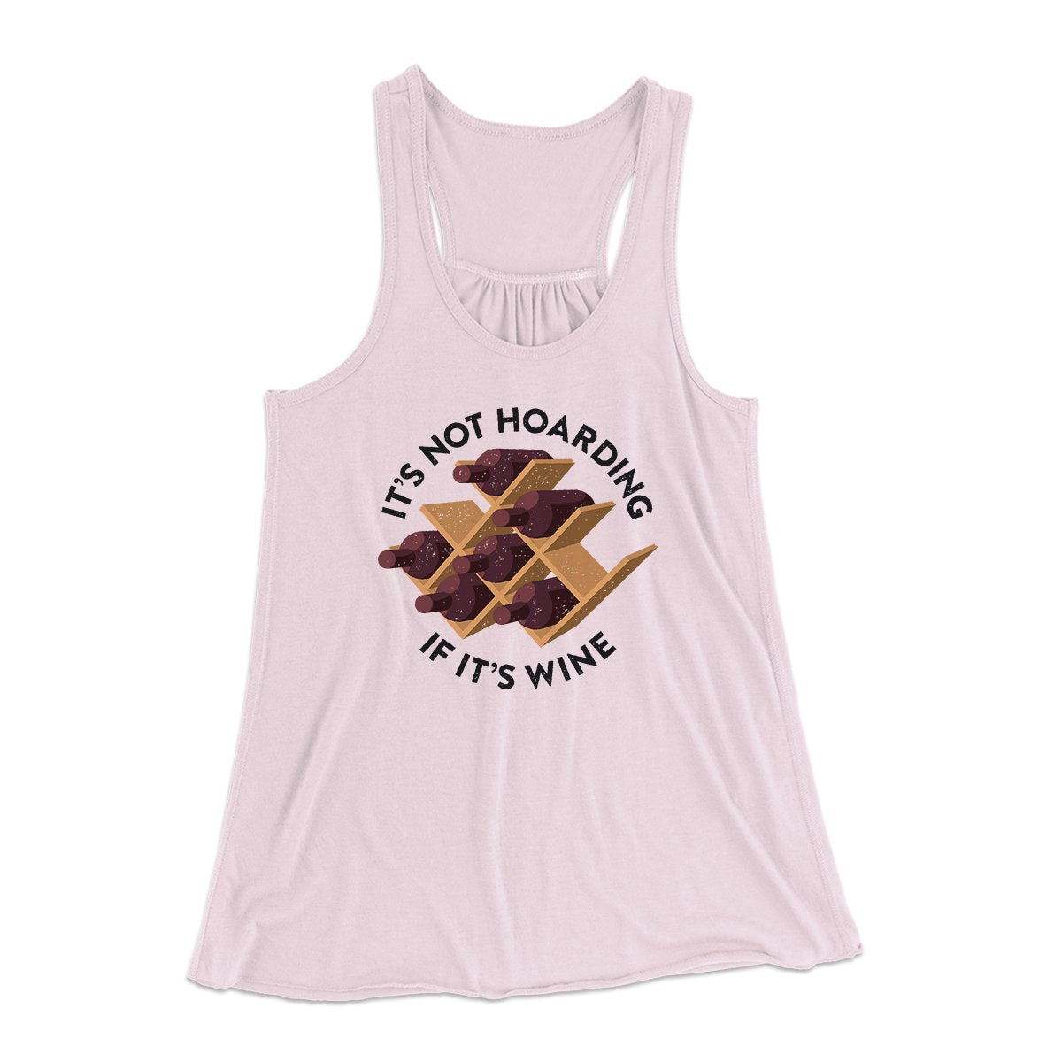 It's Not Hoarding If It's Wine Funny Women's Flowey Tank Top Light Pink | Funny Shirt from Famous In Real Life