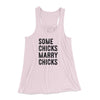Some Chicks Marry Chicks Women's Flowey Tank Top Soft Pink | Funny Shirt from Famous In Real Life