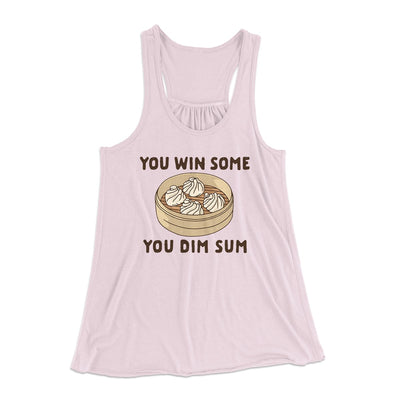 You Win Some, You Dim Sum Women's Flowey Tank Top Soft Pink | Funny Shirt from Famous In Real Life