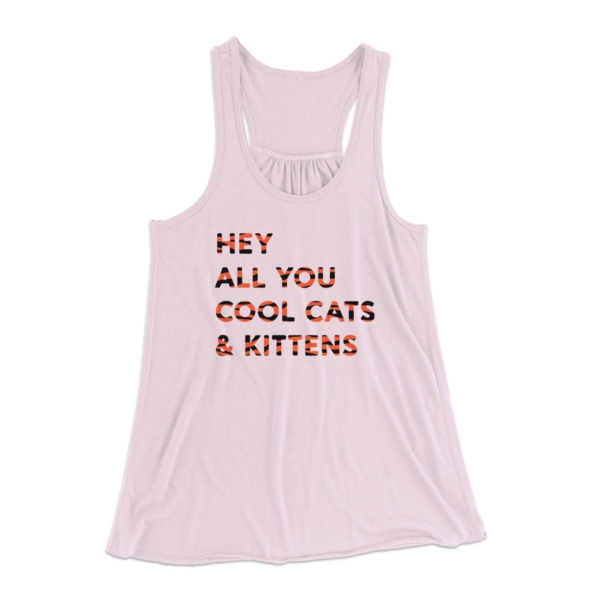 Hey All You Cool Cats And Kittens Women's Flowey Tank Top | Funny Shirt from Famous In Real Life