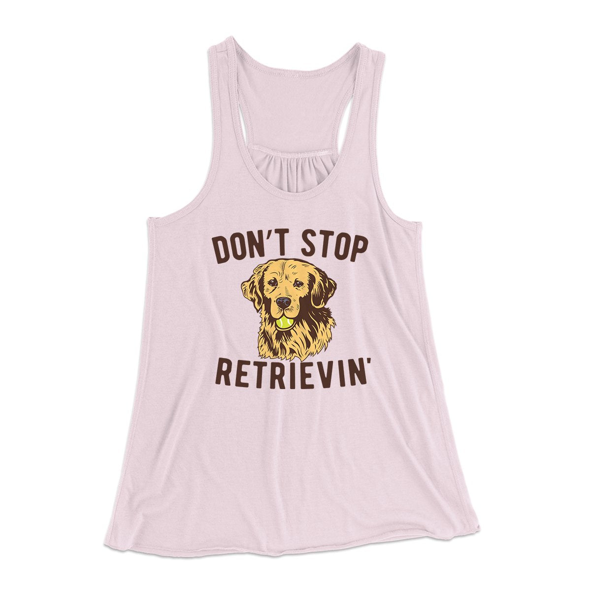 Don't Stop Retrievin' Women's Flowey Tank Top | Funny Shirt from Famous In Real Life