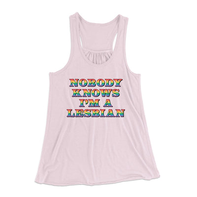 Nobody Knows I'm A Lesbian Women's Flowey Tank Top Soft Pink | Funny Shirt from Famous In Real Life